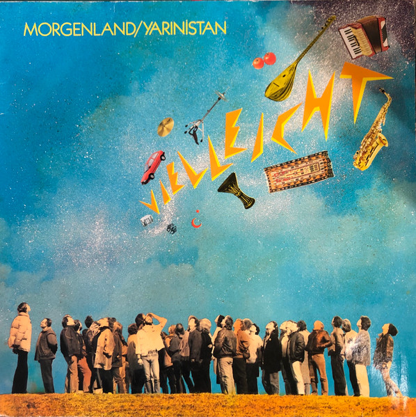 Morgenland/Yarınistan – Vielleicht