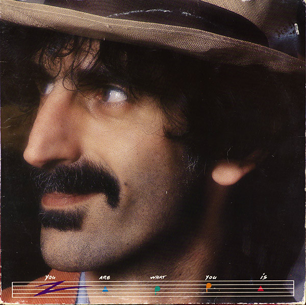 Frank Zappa – You Are What You Is