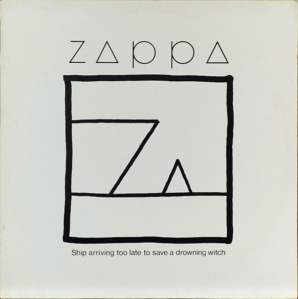 Zappa – Ship Arriving Too Late To Save A Drowning Witch