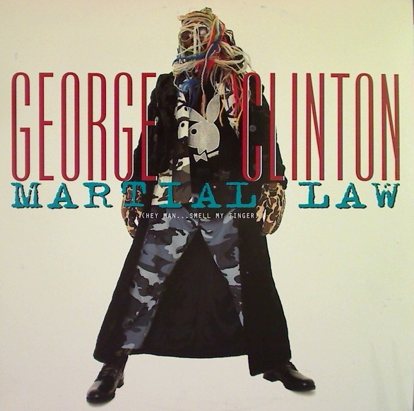 George Clinton – Martial Law (Hey Man...Smell My Finger)