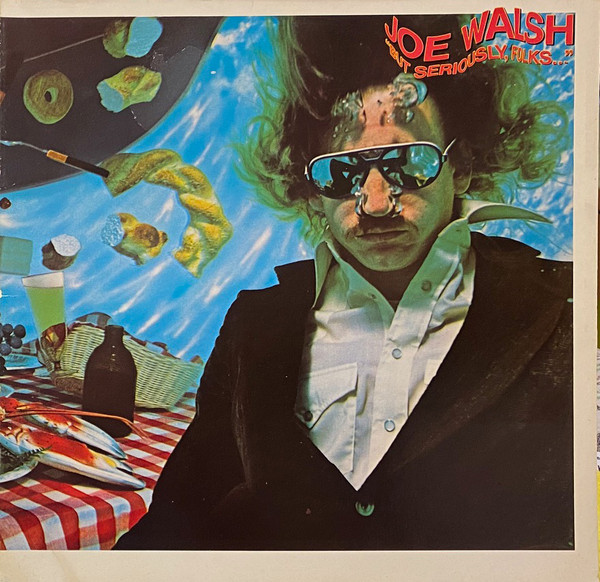Joe Walsh – "But Seriously, Folks..."