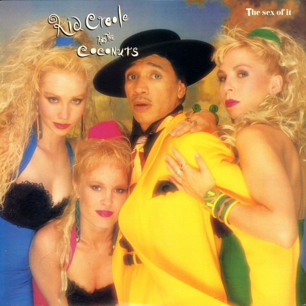 Kid Creole And The Coconuts – The Sex Of It