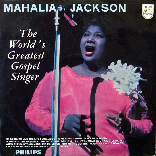 Mahalia Jackson – Mahalia Jackson - The World's Greatest Gospel Singer