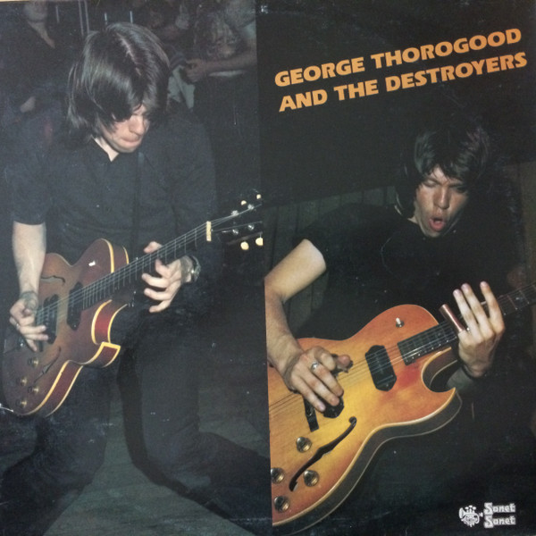 George Thorogood And The Destroyers – George Thorogood And The Destroyers