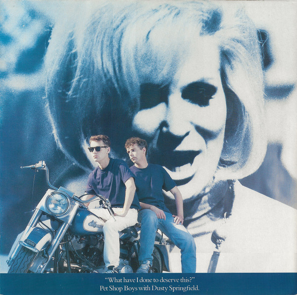 Pet Shop Boys With Dusty Springfield – What Have I Done To Deserve This?