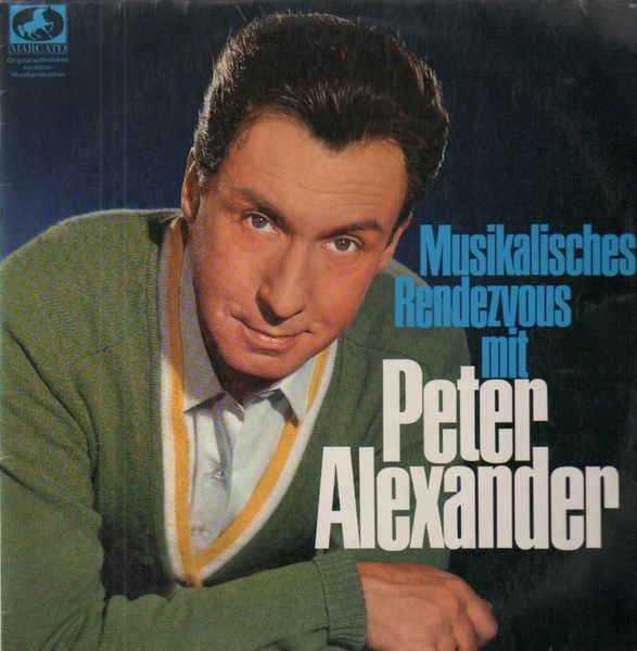 Peter Alexander – Musikalisches Rendezvous Mit Peter Alexander