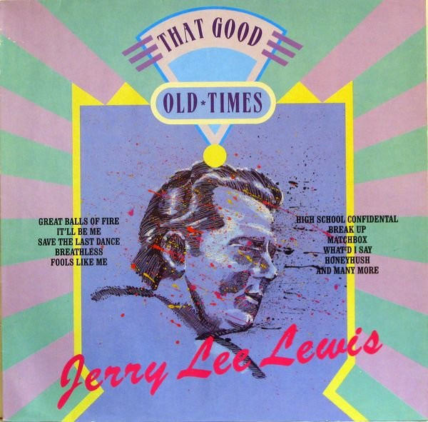 Jerry Lee Lewis – That Good Old Times