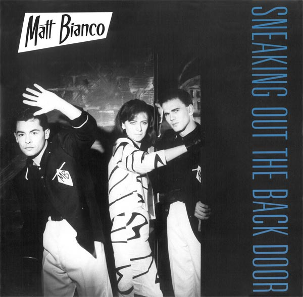 Matt Bianco – Sneaking Out The Back Door