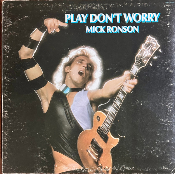Mick Ronson – Play Don't Worry