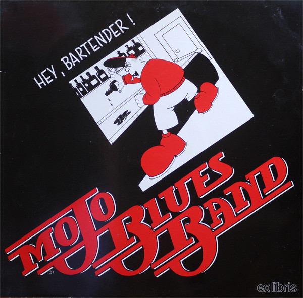 The Mojo Bluesband ‎– Hey, Bartender !