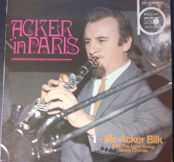 Mr. Acker Bilk With The Leon Young String Chorale – Acker In Paris