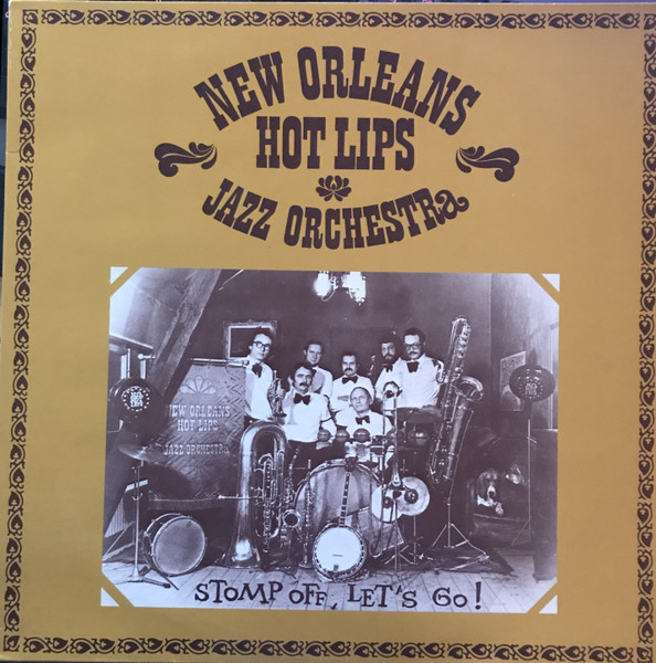 New Orleans Hot Lips Jazz Orchestra – Stomp Off, Let's Go!