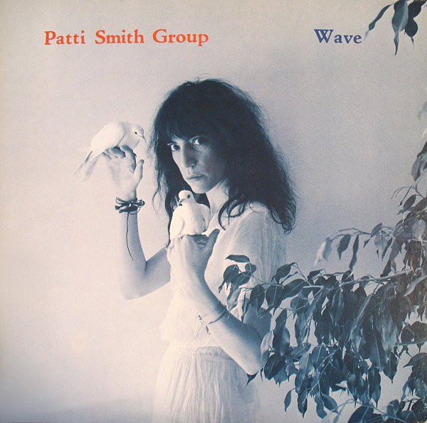 Patti Smith Group – Wave
