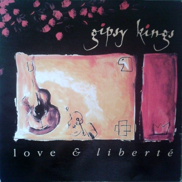 Gipsy Kings – Love & Liberté