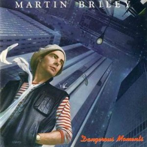 Martin Briley – Dangerous Moments