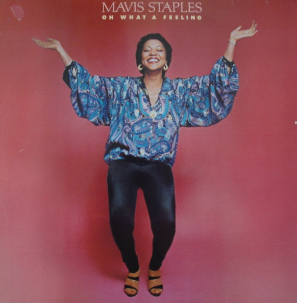 Mavis Staples – Oh What A Feeling