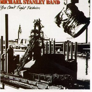 Michael Stanley Band – You Can't Fight Fashion