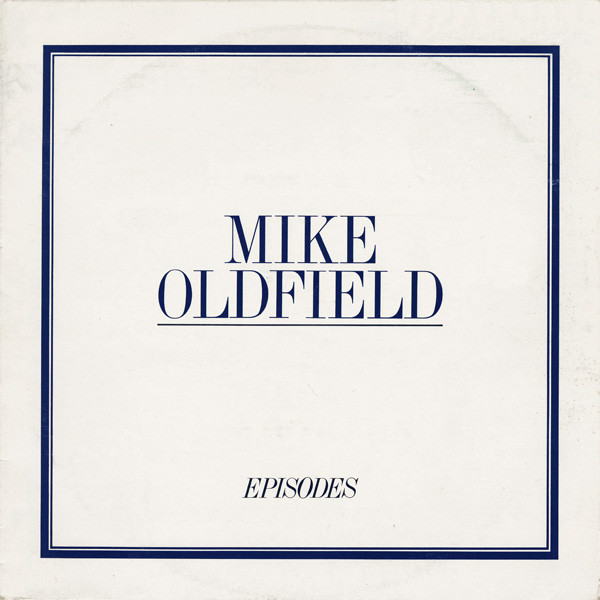Mike Oldfield ‎– Episodes
