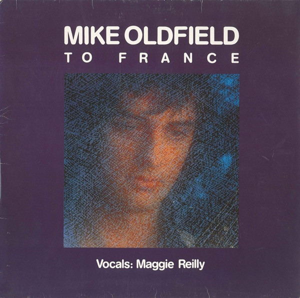 Mike Oldfield Vocals: Maggie Reilly ‎– To France