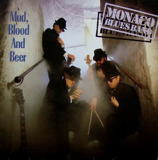 Monaco Blues Band ‎– Mud, Blood And Beer