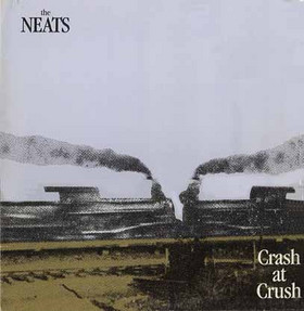 The Neats – Crash At Crush