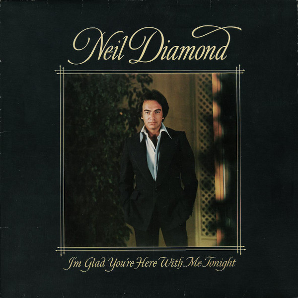 Neil Diamond – I'm Glad You're Here With Me Tonight