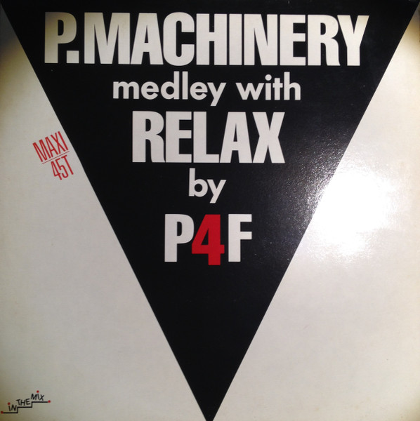P4F Propaganda For Frankie – P. Machinery Medley With Relax
