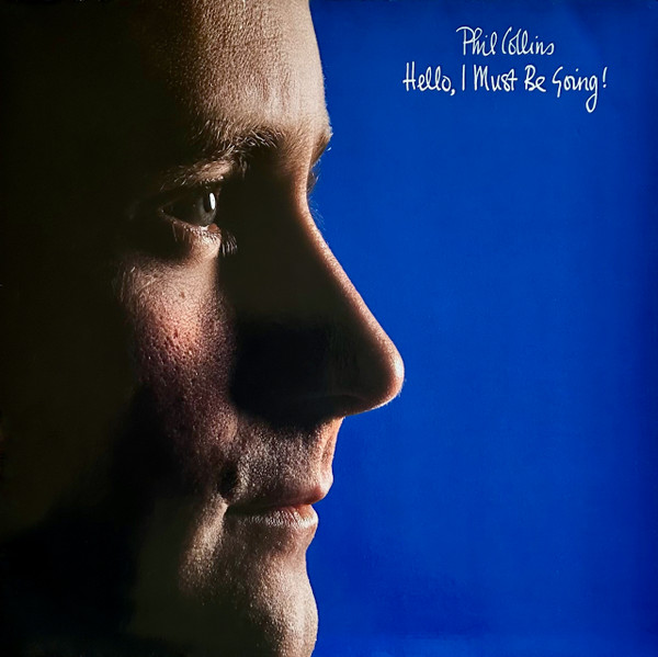 Phil Collins ‎– Hello, I Must Be Going!
