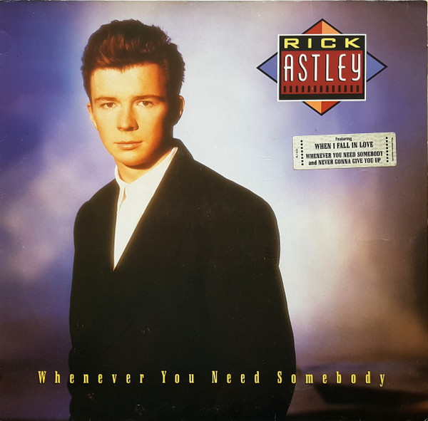 Rick Astley ‎– Whenever You Need Somebody