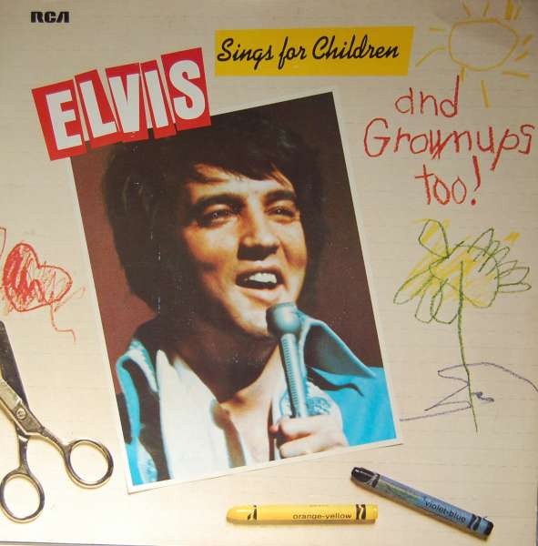 Elvis Presley ‎– Elvis Sings For Children And Grownups Too !