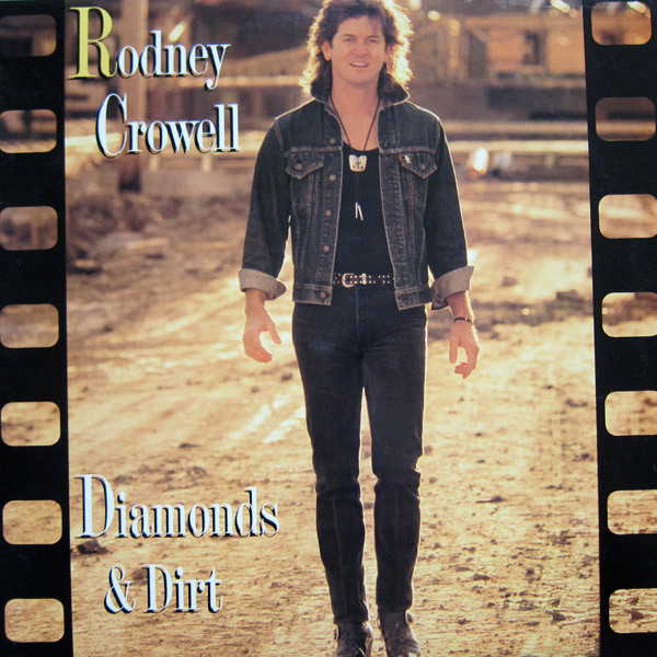 Rodney Crowell – Diamonds & Dirt