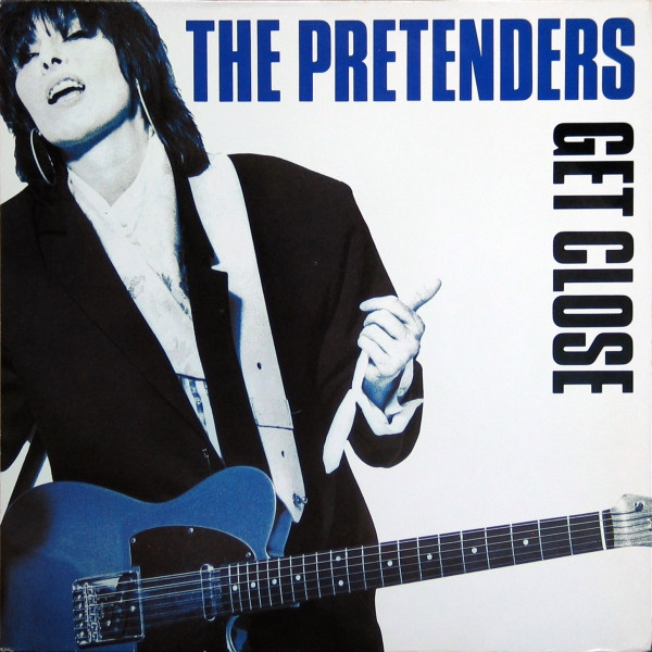 The Pretenders – Get Close