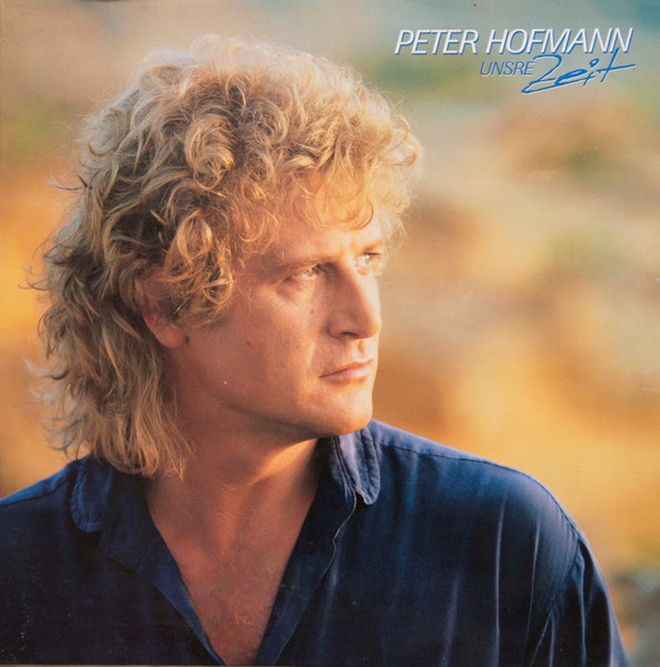 Peter Hofmann – Unsre Zeit