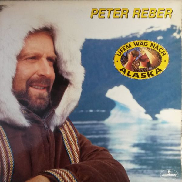 Peter Reber – Ufem Wäg Nach Alaska
