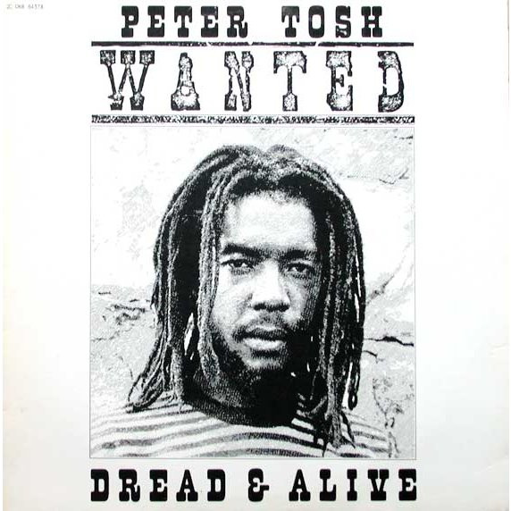 Peter Tosh – Wanted Dread & Alive