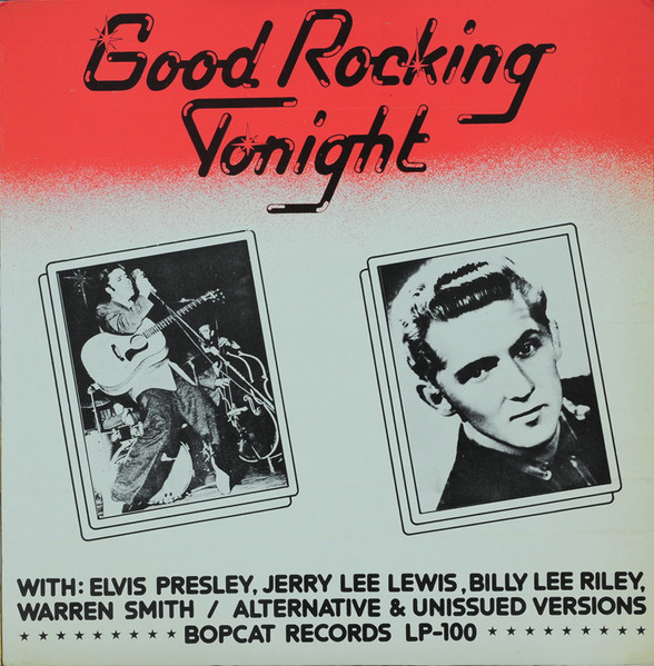 Elvis Presley, Jerry Lee Lewis, Billy Lee Riley, Pee Wee Trahan – Good Rocking Tonight (Alternative & Unissued Versions)