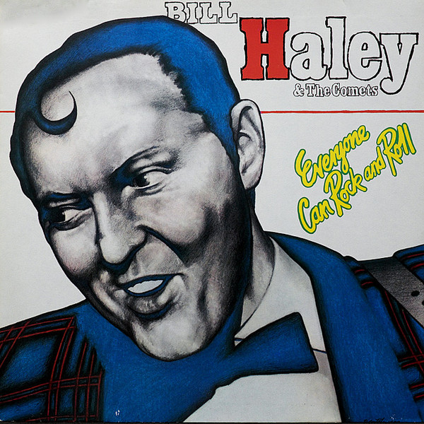 Bill Haley & The Comets ‎– Everyone Can Rock And Roll