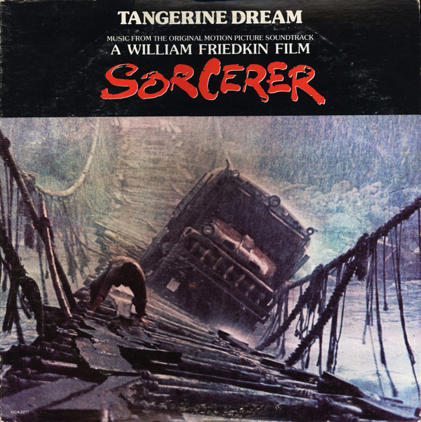 Tangerine Dream ‎– Music From The Original Motion Picture Soundtrack "Sorcerer"