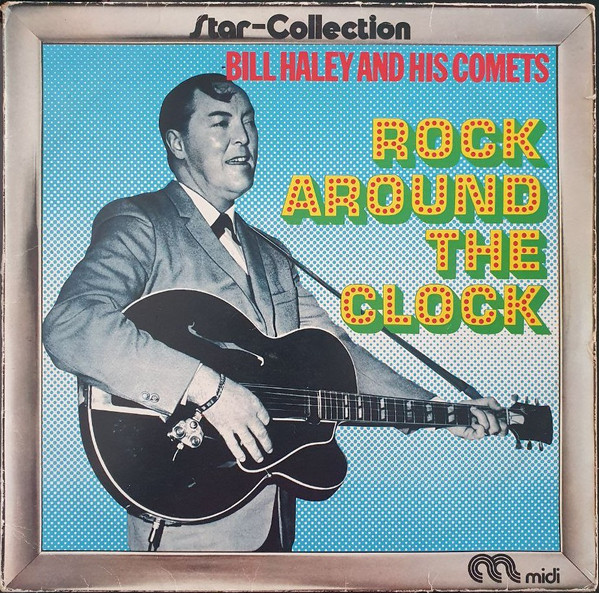 Bill Haley And His Comets – Rock Around The Clock