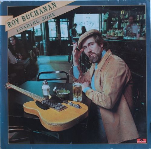 Roy Buchanan – Loading Zone