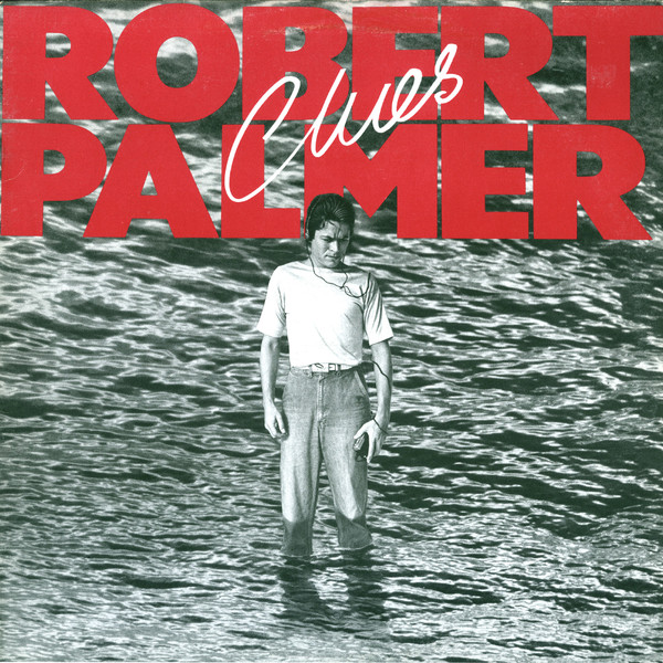 Robert Palmer – Clues