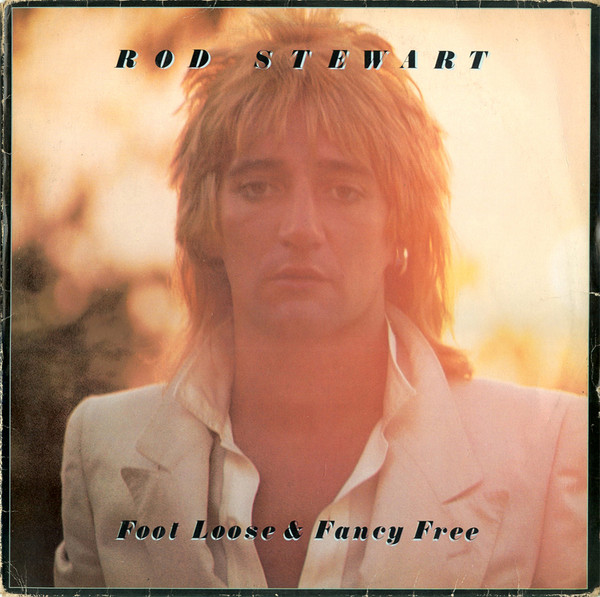 Rod Stewart – Foot Loose & Fancy Free