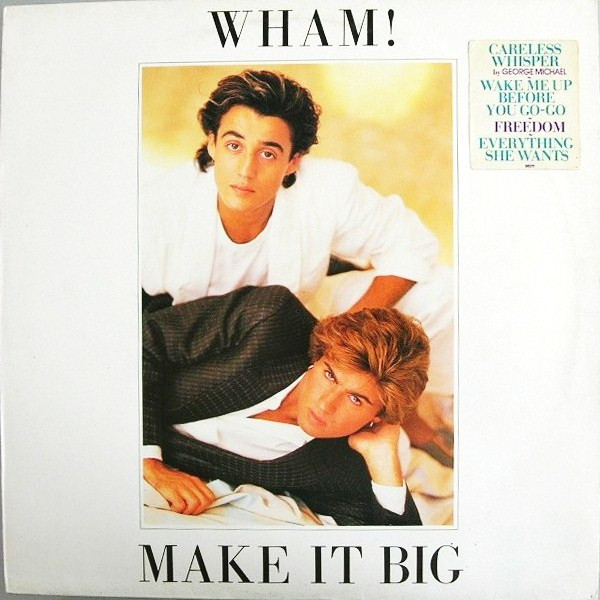Wham! ‎– Make It Big