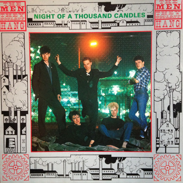 The Men They Couldn't Hang – Night Of A Thousand Candles