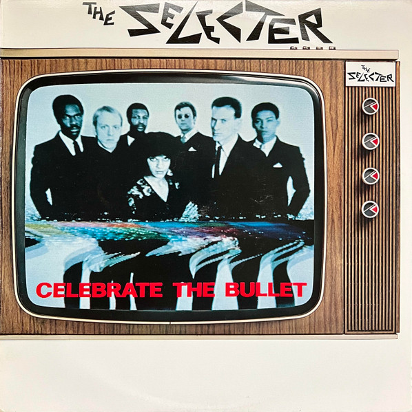 The Selecter – Celebrate The Bullet