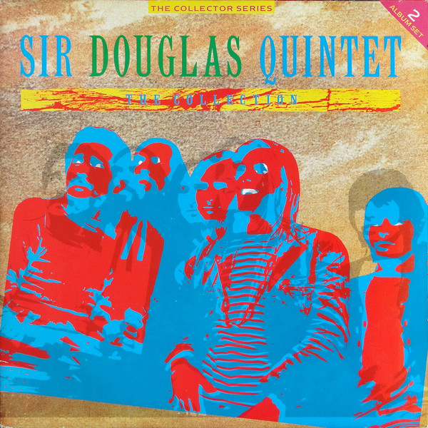 Sir Douglas Quintet – The Collection