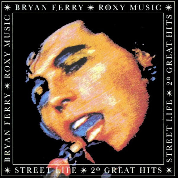 Roxy Music / Bryan Ferry – Street Life - 20 Great Hits