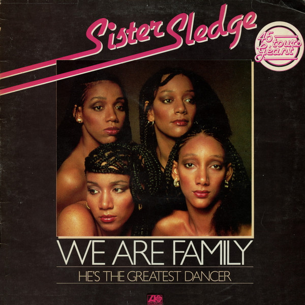 Sister Sledge – We Are Family / He's The Greatest Dancer