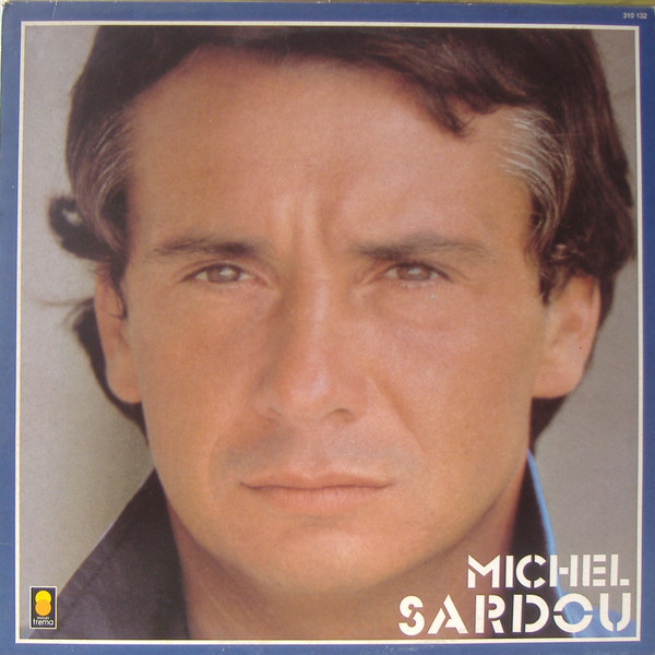 Michel Sardou – Il Était Là