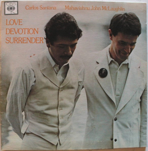 Carlos Santana & Mahavishnu John McLaughlin – Love Devotion Surrender